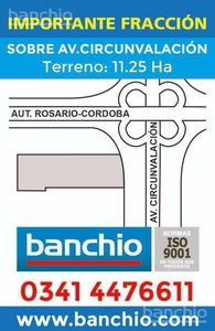 IMPORTANTE FRACCION en zona Circunvalación y Autopista Rosario/Córdoba. 11,25 Hectáreas.